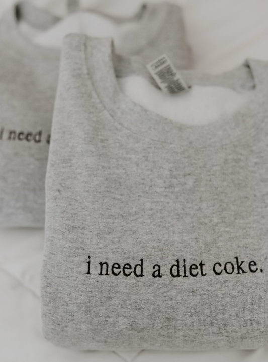 I need a Diet Coke embroidered crewneck